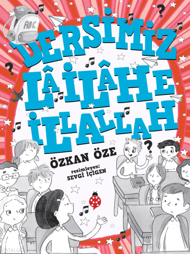 Dersimiz Lâ İlâhe İllallah