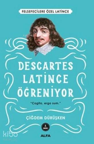 Descartes - Latince Öğreniyor; Felsefecilere Özel Latince - Kitapiks.c