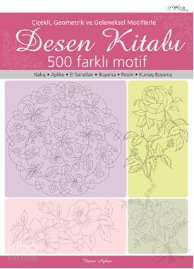 Desen Kitabı; Çiçekli Geometrik ve Geleneksel Motiflerle