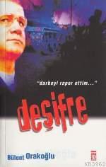 Deşifre; "darbeyi Rapor Ettim..." - Kitapiks.com