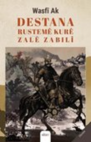 Destana Rustemê Kurê Zalê Zabilî - Kitapiks.com