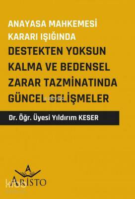 Destekten Yoksun Kalma ve Bedensel Zarar Tazminatında Güncel Gelişmeler; Anayasa Mahkemesi Kararı Işığında