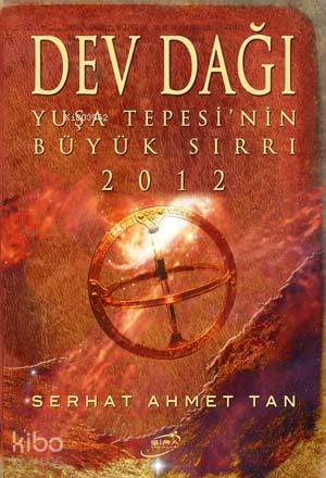 Dev Dağı; Yuşa Tepesi'nin Büyük Sırrı 2012 - Kitapiks.com