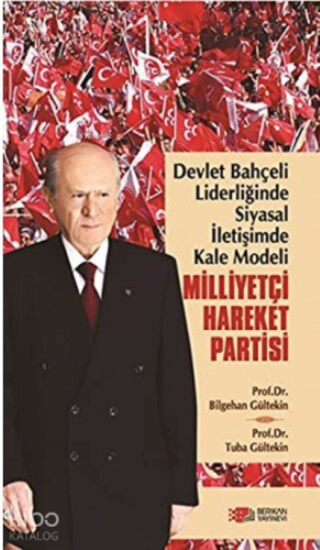 Devlet Bahçeli Liderliğinde Siyasal İletişimde Kale Modeli: Milliyetçi Hareket Partisi