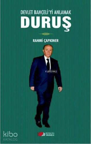 Devlet Bahçeli'yi Anlamak; Duruş