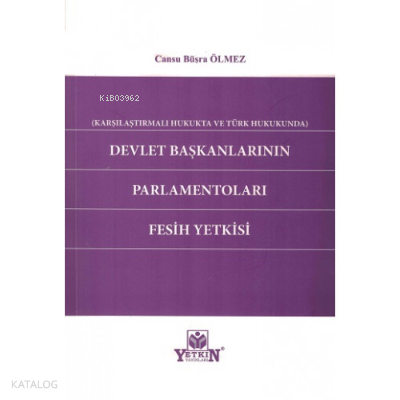 Devlet Başkanlarının Parlamentoları Fesih Yetkisi