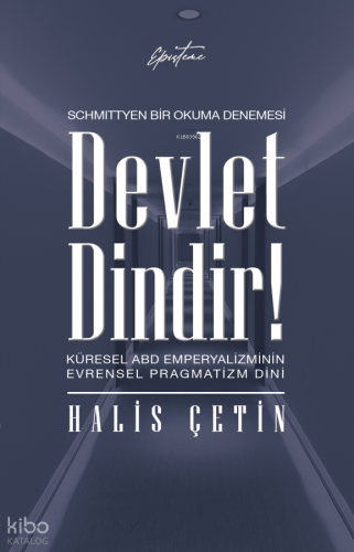 Devlet Dindir!;Küresel ABD Emperyalizminin Evrensel Pragmatizm Dini