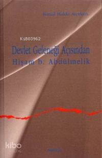 Devlet Geleneği Açısından Hişam B.abdülmelik - Kitapiks.com