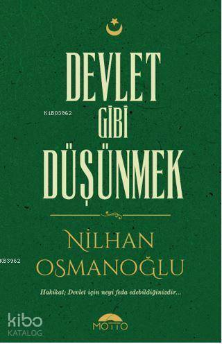 Devlet Gibi Düşünmek; Hakikat Devlet İçin Neyi Feda Edebildiğinizdir.