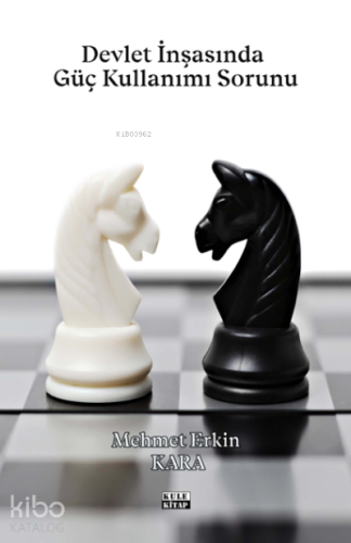 Devlet İnşasında Güç Kullanımı Sorunu