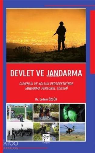 Devlet ve Jandarma; Güvenlik ve Kolluk Perspektifinde Jandarma Personel Sistemi