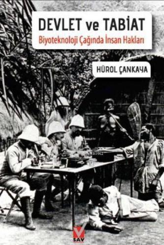 Devlet ve Tabiat; Biyoteknolojik Çağında İnsan Hakları - Kitapiks.com