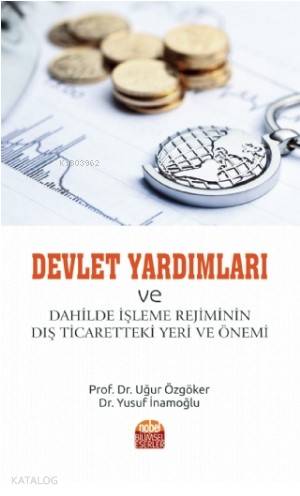 Devlet Yardımları ve Dahilde İşleme Rejiminin Dış Ticaretteki Yeri ve Önemi