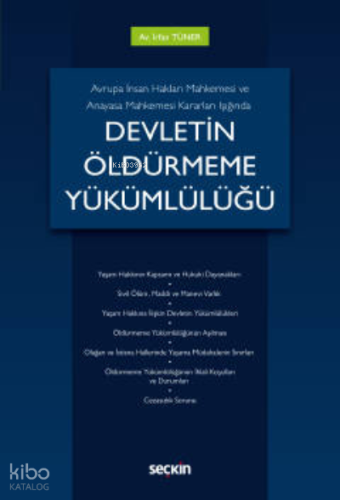 Devletin Öldürmeme Yükümlülüğü;Avrupa İnsan Hakları Mahkemesi ve Anayasa Mahkemesi Kararları Işığında