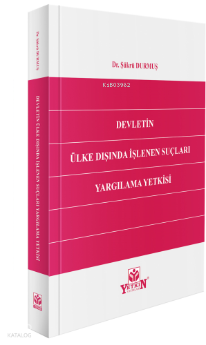 Devletin Ülke Dışında İşlenen Suçları Yargılama Yetkisi