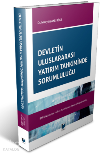 Devletin Uluslararası Yatırım Tahkiminde Sorumluluğu