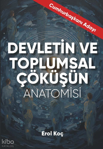 Devletin ve Toplumsal Çöküşün Anatomisi