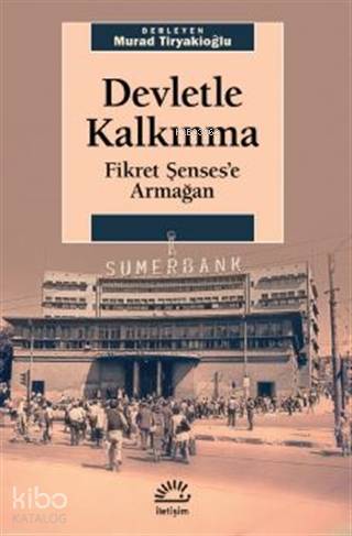 Devletle Kalkınma; Fikret Şenses'e Armağan