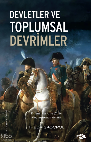 Devletler ve Toplumsal Devrimler;Fransa, Rusya ve Çin’in Karşılaştırmalı Analizi