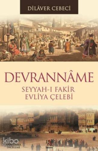 Devranname; Seyyah-ı Fakir Evliya Çelebi
