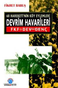 Devrim Havarileri; 68 Hareketi´nin Köy Eylemleri - Kitapiks.com
