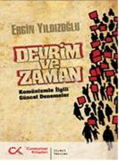 Devrim ve Zaman; Komünizmle İlgili Güncel Denemeler