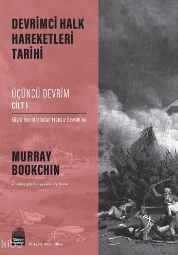 Devrimci Halk Hareketleri Tarihi: Üçüncü Devrim Cilt 1;Köylü İsyanlarından Fransız Devrimine