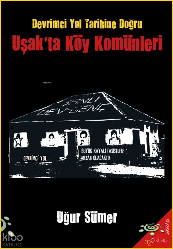 Devrimci Yol Tarihine Doğru;Uşak’ta Köy Komünleri