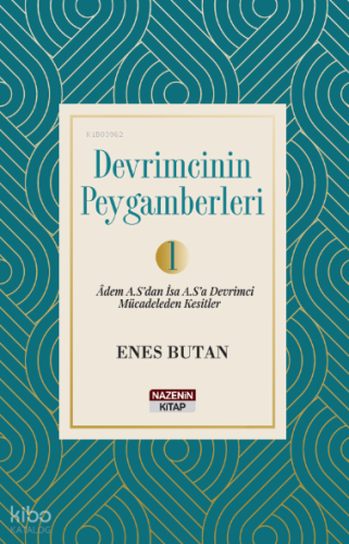 Devrimcinin Peygamberleri 1;Âdem A.S’dan İsa A.S.’a Devrimci Mücadeled