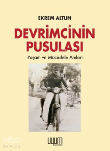 Devrimcinin Pusulası Yaşam ve Mücadele Anıları - Kitapiks.com