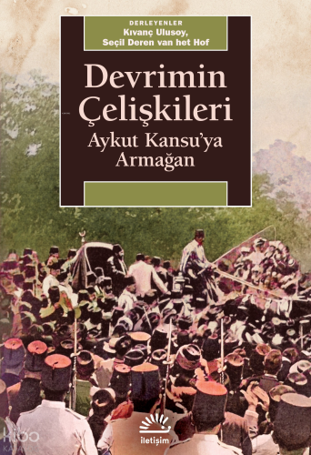 Devrimin Çelişkileri;Aykut Kansu'ya Armağan
