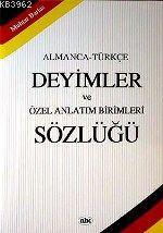 Deyimler ve Özel Anlatım Birimleri Sözlüğü (Almanca-Türkçe)