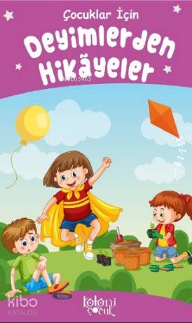 Deyimlerden Hikayeler; Çocuklar İçin