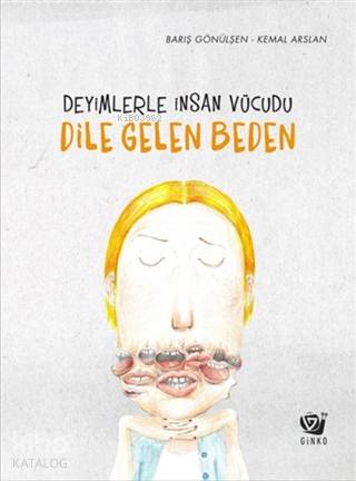 Deyimlerle İnsan Vücudu - Dile Gelen Beden (Ciltli)