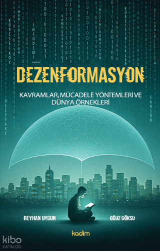 Dezenformasyon;Kavramlar, Mücadele Yöntemleri ve Dünya Örnekleri