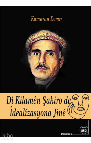 Dı Kılamên Şakıro Da Îdealîzasyona Jınê