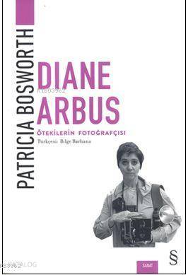 Dıana Arbus; Ötekilerin Fotoğrafçısı - Kitapiks.com