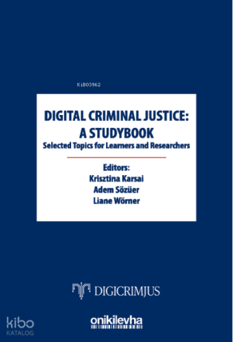 Digital Criminal Justice: a Studybook Selected Topics for Learners and Researchers
