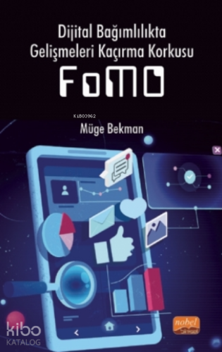 Dijital Bağımlılıkta Gelişmeleri Kaçırma Korkusu (fomo) - Kitapiks.com