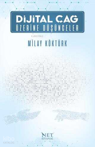 Dijital Çağ Üzerine Düşünceler