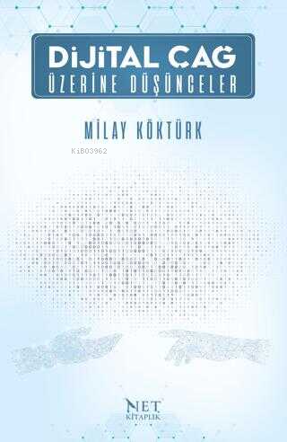 Dijital Çağ Üzerine Düşünceler
