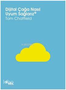 Dijital Çağa Nasıl Uyum Sağlarız