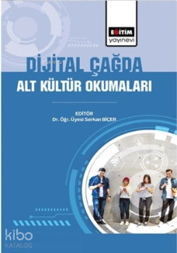 Dijital Çağda ;Alt Kültür Okumaları - Kitapiks.com