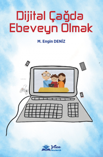 Dijital Çağda Ebeveyn Olmak - Kitapiks.com