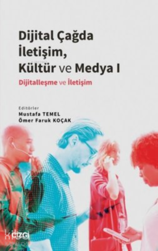 Dijital Çağda İletişim, Kültür ve Medya 1;Dijitalleşme ve İletişim
