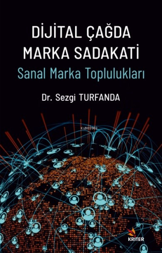 Dijital Çağda Marka Sadakati ;Sanal Marka Toplulukları - Kitapiks.com