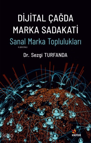 Dijital Çağda Marka Sadakati ;Sanal Marka Toplulukları