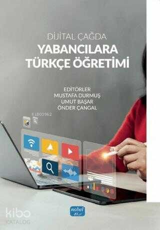 Dijital Çağda Yabancılara Türkçe Öğretimi - Kitapiks.com
