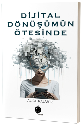 Dijital Dönüşümün Ötesinde - Kitapiks.com