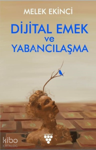 Dijital Emek ve Yabancılaşma
